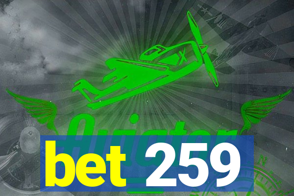 bet 259